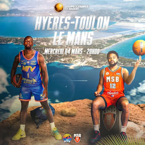 Il s'agit de l'affiche de la rencontre de Coupe de France de basket qui va opposer le Hyères Toulon Var Basket au Mans