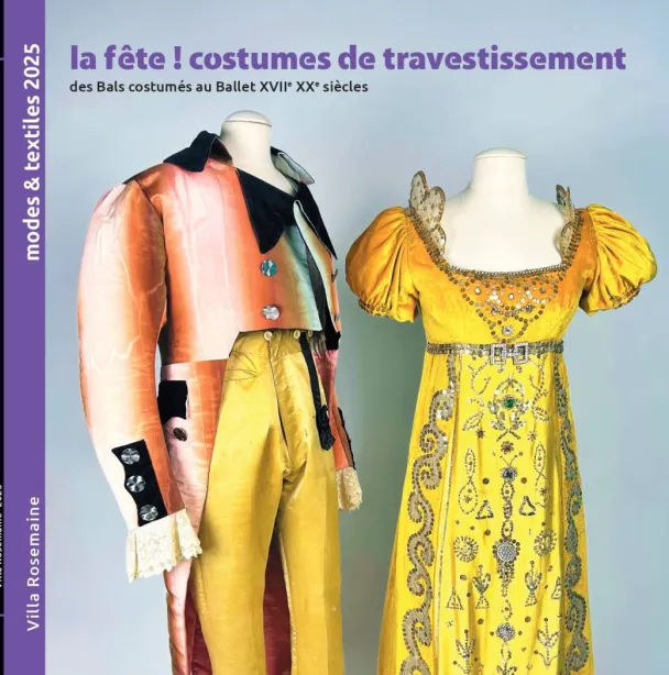 Exposition - La Fête ! Costumes de travestissement, des Bals costumés au ballet, XVIIe-XXe siècles_Toulon