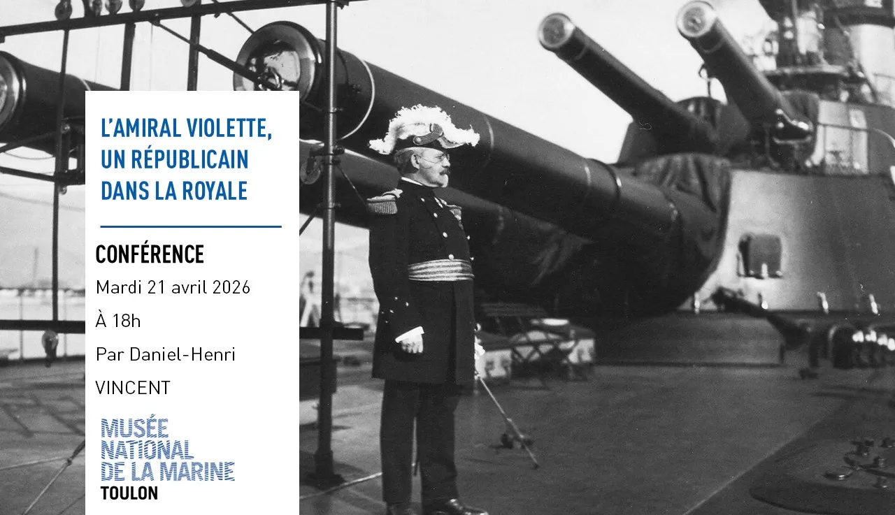 Conférence - L’amiral Violette, un républicain dans la Royale_Toulon