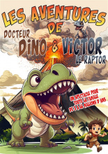 Les aventures de Dr Dino et Victor le Raptor (3-10 ans)